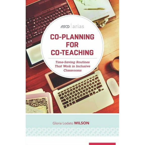 ASCD Arias Co-Planning for Co-Teaching: Time-Saving Routines That Work in Inclusive Classrooms (ASCD Arias), (Paperback)