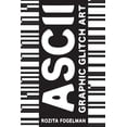 thumbnail image 1 of ASCII Graphic Glitch Art: Graphic Glitch Art - Technology + Art + Design Paperback 149227027X 9781492270270 Rozita Fogelman, 1 of 1