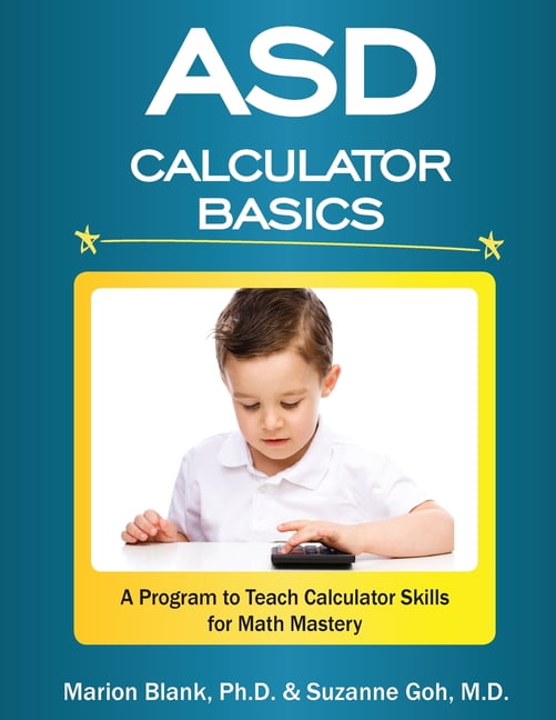 ASD Calculator Basics: A Program to Teach Calculator Skills for Math ...