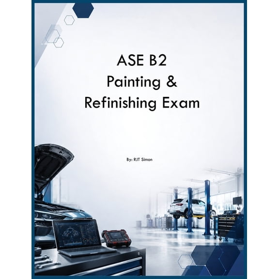 ASE B2 Painting & Refinishing Exam, (Paperback)