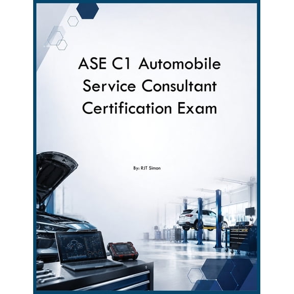 ASE C1 Automobile Service Consultant Certification Exam, (Paperback)