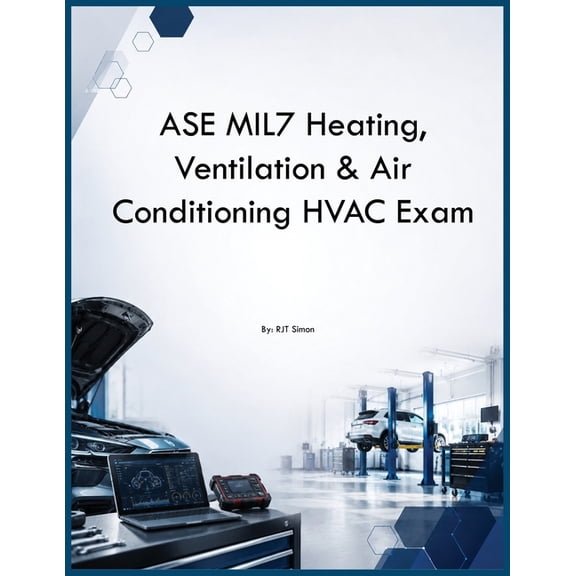 ASE MIL7 Heating, Ventilation & Air Conditioning HVAC Exam, (Paperback)