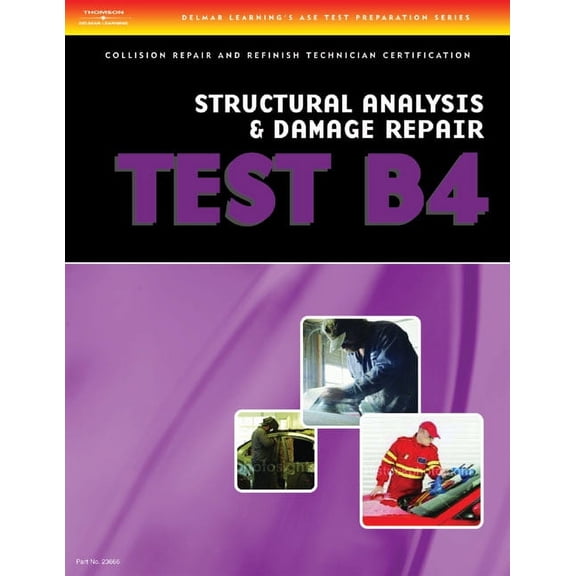 Pre-Owned ASE Test Prep for Collision: Structural ASE Test Preparation Collision Repair and Refinish- Test B4: Structural Analysis and Damage Repair, (Paperback)