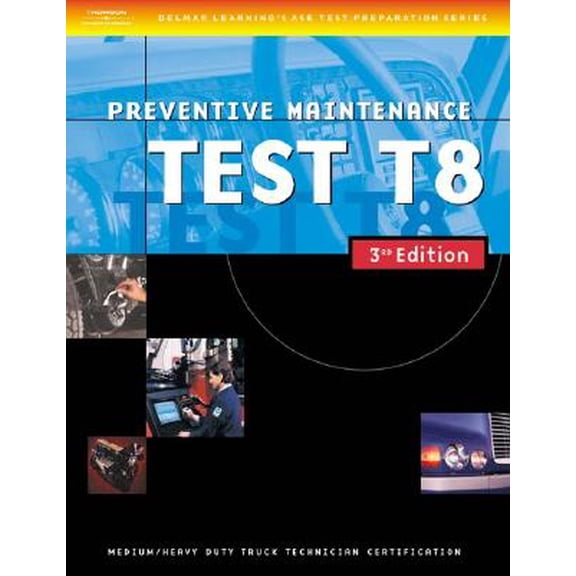 Pre-Owned ASE Test Prep for Medium/Heavy Duty Truck: Preventative Main Test T8: ASE Medium/Heavy Duty Truck Test Prep Manuals, 3e T8: Preventive Maintenance (Edition 3) (Paperback)