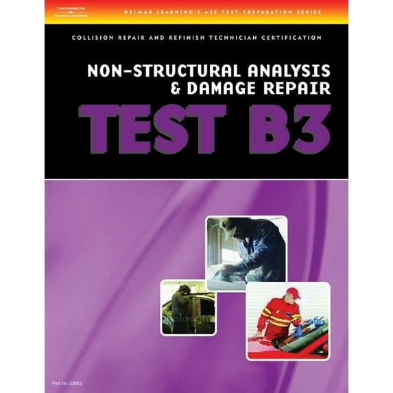 ASE Test Prep for Collision: Non-Structu Collision Test B3: Non-Structural Analysis and Damage Repair, (Paperback)
