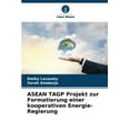 thumbnail image 1 of ASEAN TAGP Projekt zur Formatierung einer kooperativen Energie-Regierung, (Paperback), 1 of 1