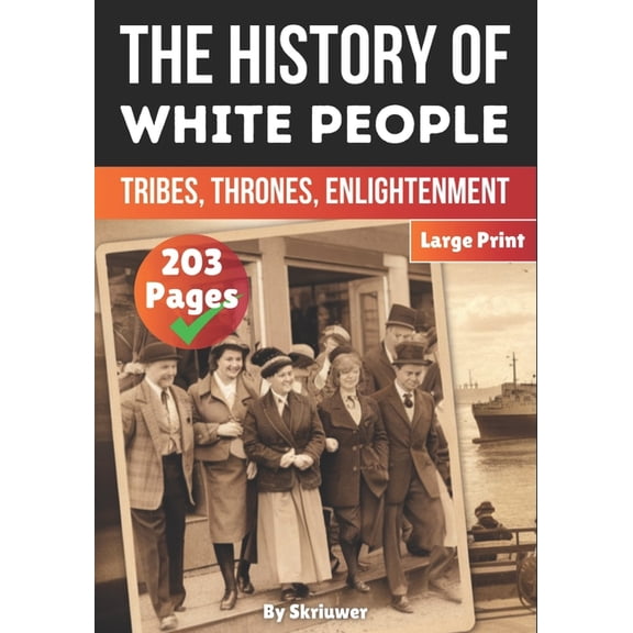 History The History of White People: Tribes, Thrones, Enlightenment, (Paperback)