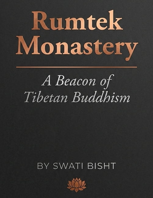 Rumtek Monastery: A Beacon of Tibetan Buddhism, (Paperback)
