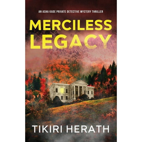 ASHA Kade Private Detective Mystery Thri Merciless Legacy: A gripping murder mystery suspense novel, Book 1, (Paperback)