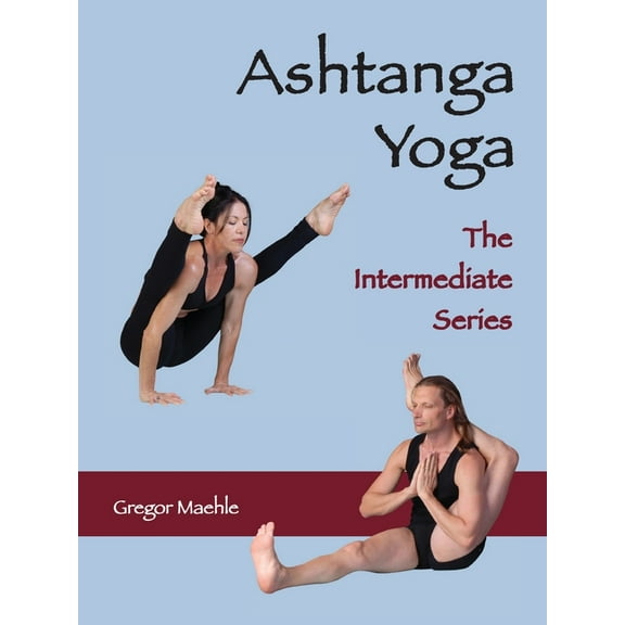 ASHTANGA YOGA The Intermediate Series, (Paperback)