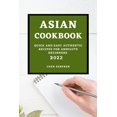 thumbnail image 1 of Asian Cookbook 2022: Quick and Easy Authentic Recipes for Absolute Beginners, (Paperback), 1 of 1