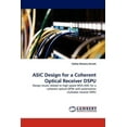 thumbnail image 1 of ASIC Design for a Coherent Optical Receiver Dspu (Paperback), 1 of 1
