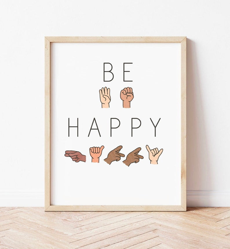 ASL Be Happy Poster Sign Language Classroom Kindergarten Boho ...