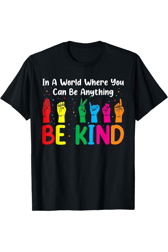 ASL Be Kind Tshirts Women Men, Autism Awareness Boy Kid Girl T-Shirt, Unisex T-Shirt