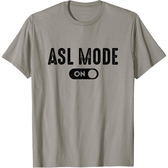ASL Mode - Sign Language Gift ASL Student ASL Teacher Gift T-Shirt