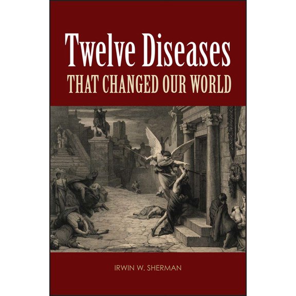 ASM Books Twelve Diseases That Changed Our World, (Paperback)