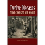 ASM Books Twelve Diseases That Changed Our World, Paperback