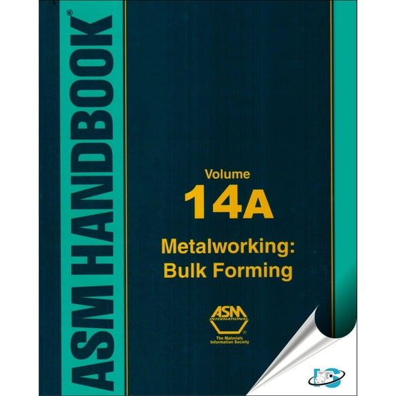 ASM Handbook, Volume 14A: Metalworking : Bulk Forming - S. L. Semiatin