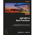 thumbnail image 1 of ASP.NET 8 Best Practices: Explore techniques, patterns, and practices to develop effective large-scale .NET web apps (Paperback), 1 of 1