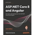 thumbnail image 1 of ASP.NET Core 8 and Angular - Sixth Edition: Full-stack web development with ASP.NET Core 8 and Angular (Paperback), 1 of 1