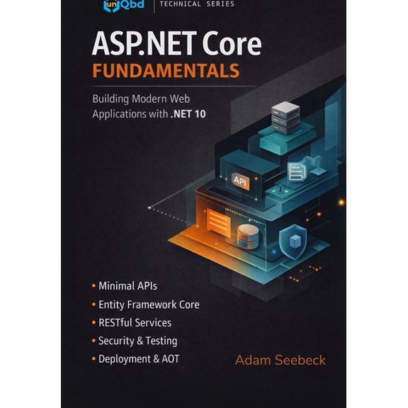 ASP.NET Core Fundamentals: Building Modern Web Applications With .NET 10, (Paperback)