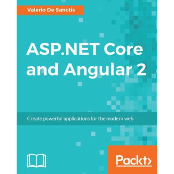 Pre-Owned ASP.NET Core and Angular 2: Create powerful applications for the modern web (Paperback) 178646568X 9781786465689