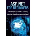 thumbnail image 1 of ASP.NET For Beginners: The Simple Guide to Learning ASP.NET Web Programming Fast!, (Paperback), 1 of 1