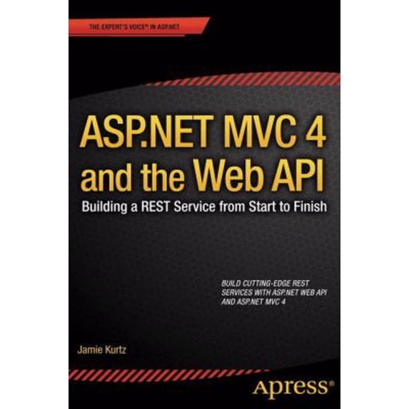 Pre-Owned ASP.NET MVC 4 and the Web API: Building a Rest Service from Start to Finish (Paperback) 1430249773 9781430249771
