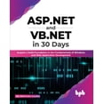 thumbnail image 1 of ASP.NET and VB.NET in 30 Days: Acquire a Solid Foundation in the Fundamentals of Windows and Web Application Development (Paperback), 1 of 1