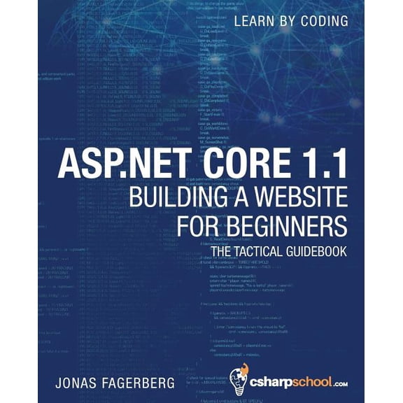 ASP.NET Core 1.1 For Beginners: How To Build a MVC Website Paperback 1546832068 9781546832065 Jonas Fagerberg