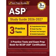 ASP Study Guide 2026-2027 3 Practice Tests and Exam Prep Book for BCSP ASP Certification [3rd Edition]