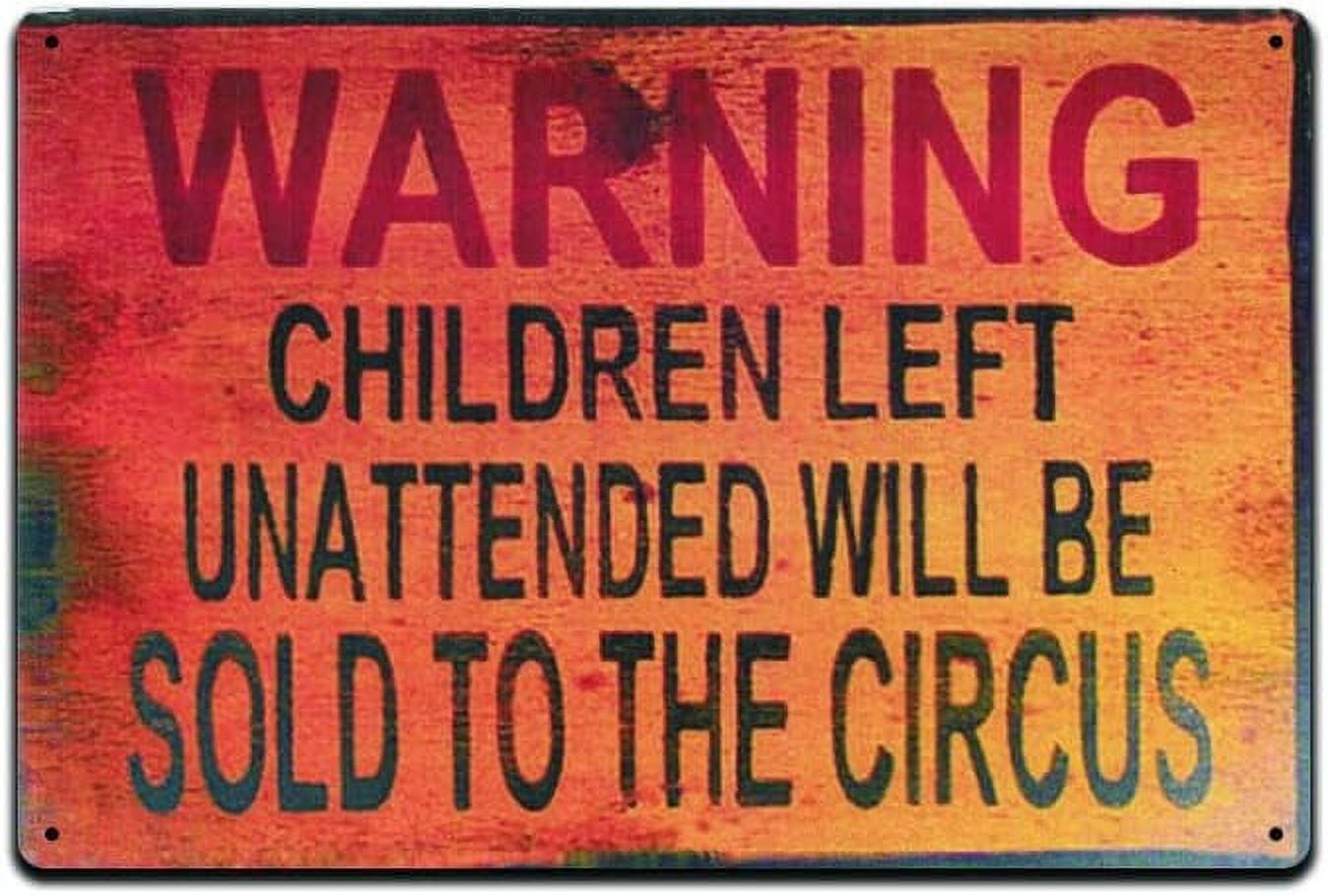 ASPORIC Warning Children Left Unattended Will Be Sold To Circus, Metal