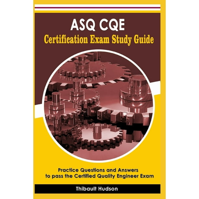 ASQ CQE Certification Exam Study Guide Practice Questions and Answers