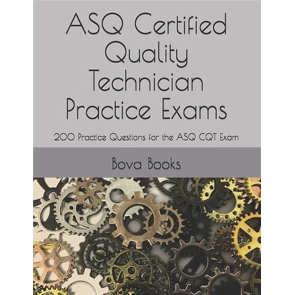 Pre-Owned ASQ Certified Quality Technician Practice Exams: 200 Practice Questions for the ASQ CQT Exam