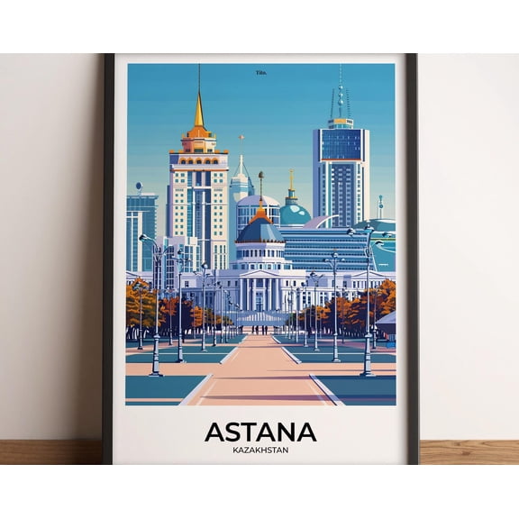 ASTANA Poster · Astana Travel Poster · Astana Art Print · Astana Poster · Astana in Kazakhstan · izable Gift, 16x24 UNFRAMED