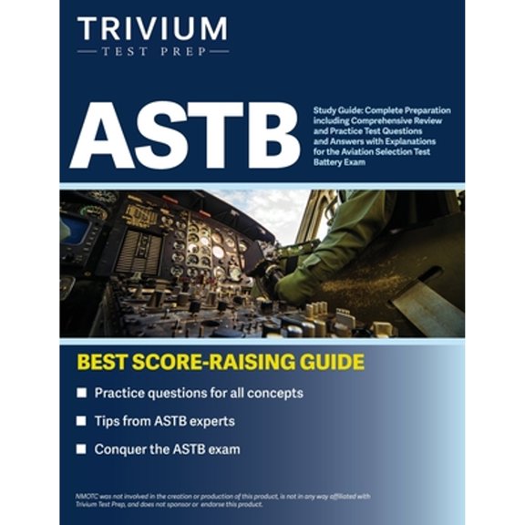 Pre-Owned ASTB Study Guide: Complete Preparation including Comprehensive Review and Practice Test Questions and Answers with Explanations for the Aviation Selection Test Battery Exam, 9781637980439, Paperback,