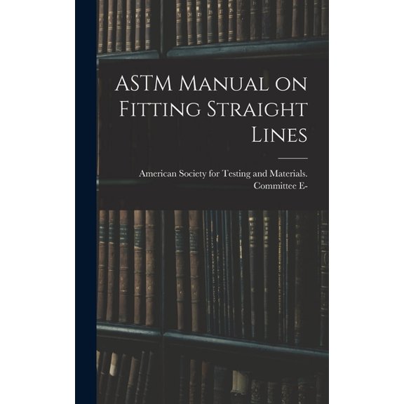 ASTM Manual on Fitting Straight Lines, (Hardcover)