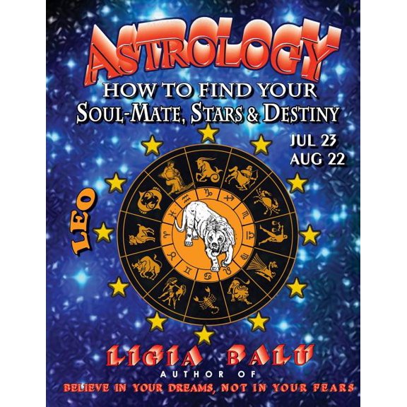Astrology: How To Find Your Soul-Mate Stars Destiny Paperback 0965118665 9780965118668 Ligia Balu