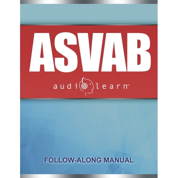 ASVAB AudioLearn: Complete Review for the Armed Services Vocational Aptitude Battery (Paperback) by Audiolearn Content Team
