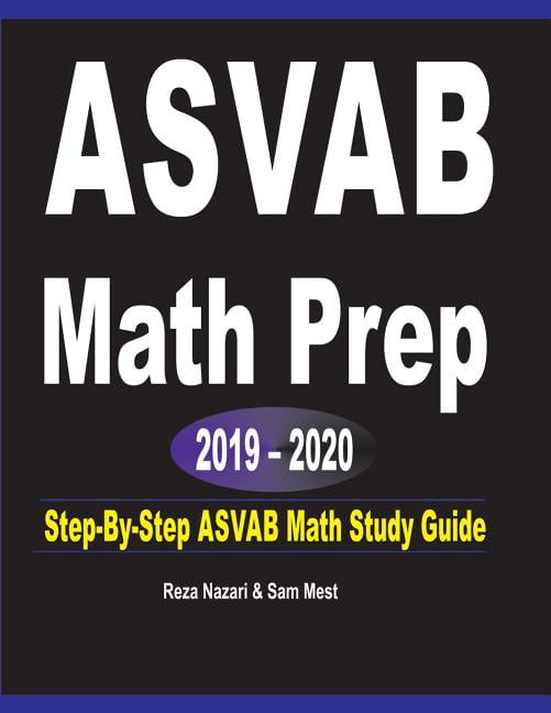 ASVAB Math Prep 2019 - 2020: Step-By-Step ASVAB Math Study Guide ...