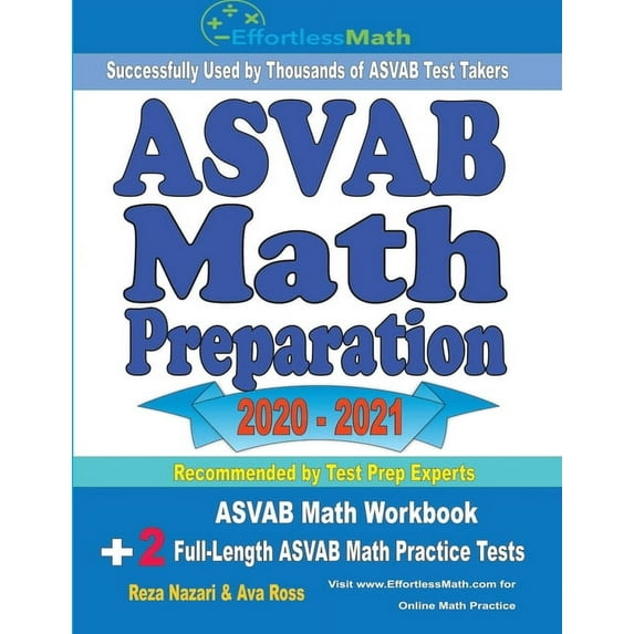 ASVAB Math Preparation 2020 - 2021: ASVAB Math Workbook + 2 Full-Length ASVAB Math Practice Tests (Paperback)