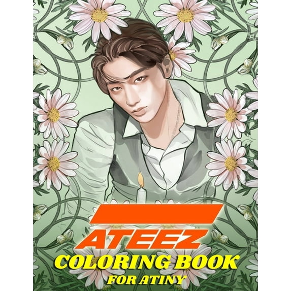 ATEEZ Coloring Book for ATINY: Relaxation, Fun, Creativity, (Paperback)