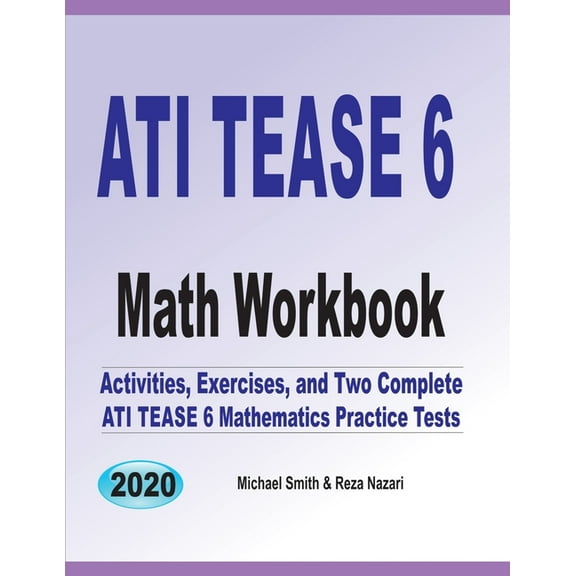 ATI TEAS 6 Math Workbook: Activities, Exercises, and Two Complete ATI TEAS Mathematics Practice Tests, (Paperback)