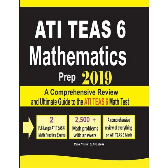 ATI TEAS 6 Mathematics Prep 2019: A Comprehensive Review and Ultimate Guide to the ATI TEAS 6 Math Test (Paperback)