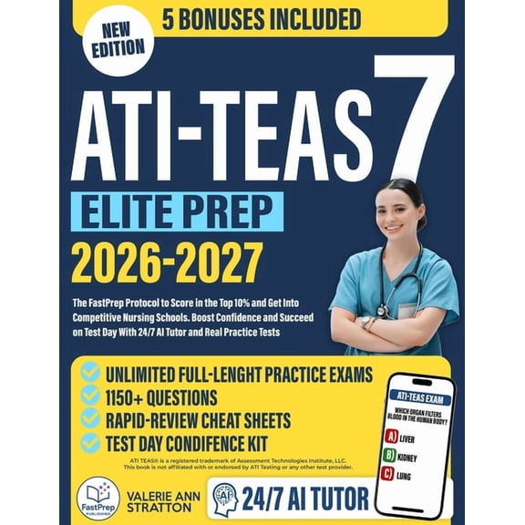 ATI TEAS 7 Elite Prep: The FastPrep Protocol to Score in the Top 10% and Get Into Competitive Nursing Schools. Boost Con, (Paperback)