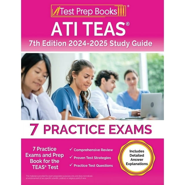ATI TEAS 7th Edition 20242025 Study Guide 7 Practice Exams and Prep