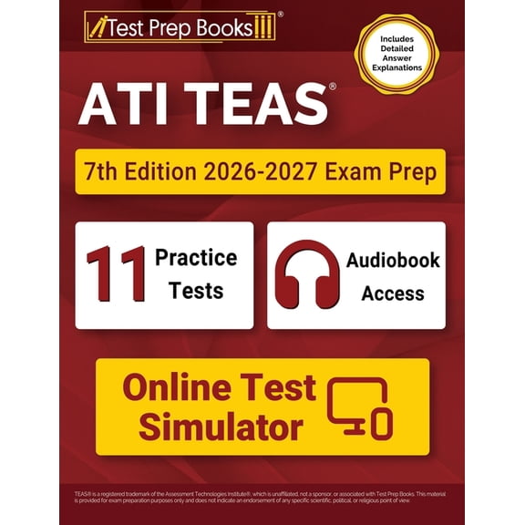 ATI TEAS 7th Edition 2026-2027 Exam Prep: 11 Practice Tests and TEAS 7 Study Guide Book [Includes Detailed Answer Explan, (Paperback)