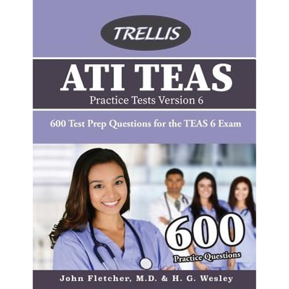Pre-Owned ATI TEAS Practice Tests Version 6: 600 Test Prep Questions for the TEAS 6 Exam (Paperback) 0996870695 9780996870696