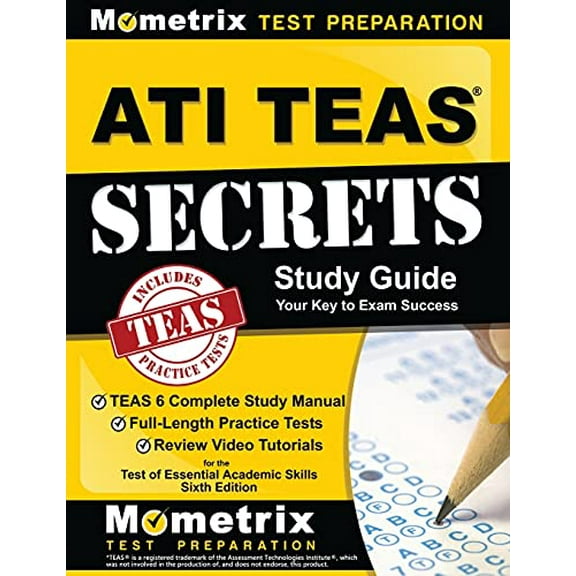 Pre-Owned ATI TEAS Secrets Study Guide: TEAS 6 Complete Study Manual, Full-Length Practice Tests, Review Video Tutorials for the Test of Essential Academic Skills, Sixth Edition