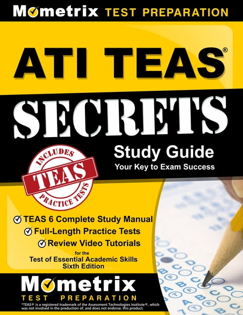 TEAS EXAM SECRETS TEST PREP ATI TEAS Secrets Study Guide: TEAS 6 Complete Study Manual, Full-Length Practice Tests, Review Video Tutorials for the T, (Paperback)